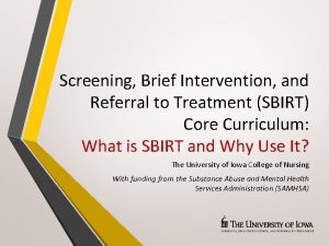 Screening Brief Intervention and Referral to Treatment SBIRT