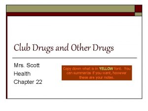 Club Drugs and Other Drugs Mrs Scott Health