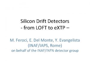 Silicon Drift Detectors from LOFT to e XTP