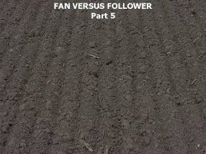 FAN VERSUS FOLLOWER Part 5 Luke 9 62