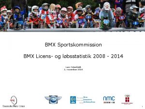 BMX Sportskommission BMX Licens og lbsstatistik 2008 2014