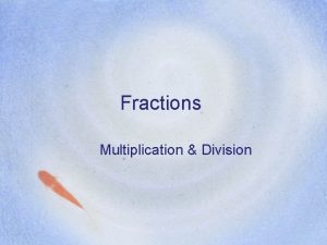 Fractions Multiplication Division Multiplication Using a Calculator 1