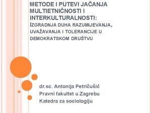 METODE I PUTEVI JAANJA MULTIETNINOSTI I INTERKULTURALNOSTI IZGRADNJA