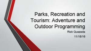Parks Recreation and Tourism Adventure and Outdoor Programming