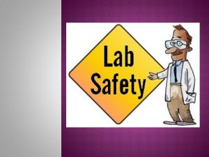 Why do you think lab safety is important