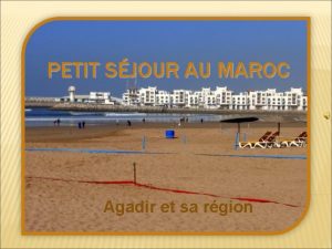 PETIT SJOUR AU MAROC Agadir et sa rgion