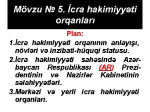 Mvzu 5 cra hakimiyyti orqanlar Plan 1 cra