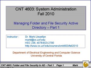 CNT 4603 System Administration Fall 2010 Managing Folder