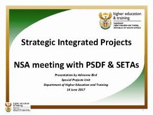 Strategic Integrated Projects NSA meeting with PSDF SETAs