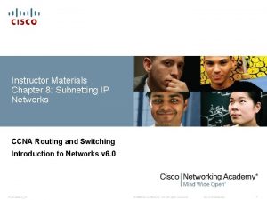 Instructor Materials Chapter 8 Subnetting IP Networks CCNA