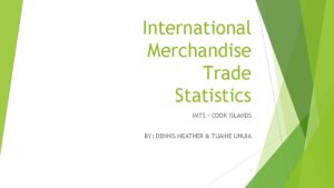 International Merchandise Trade Statistics IMTS COOK ISLANDS BY