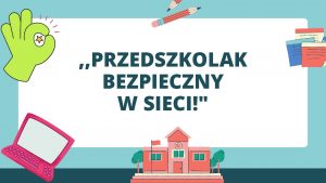 PRZEDSZKOLAK BEZPIECZNY W SIECI WITAJCIE PRZEDSZKOLAKI Nazywam si