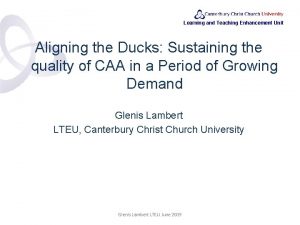 Learning and Teaching Enhancement Unit Aligning the Ducks