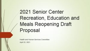 2021 Senior Center Recreation Education and Meals Reopening