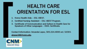 HEALTH CARE ORIENTATION FOR ESL 1 Home Health