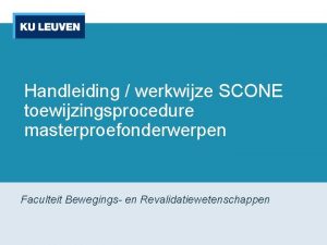 Handleiding werkwijze SCONE toewijzingsprocedure masterproefonderwerpen Faculteit Bewegings en