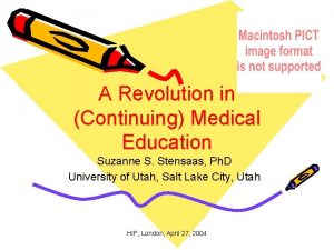 A Revolution in Continuing Medical Education Suzanne S