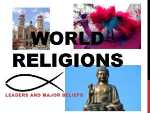 WORLD RELIGIONS LEADERS AND MAJOR BELIEFS JUDAISM Founding