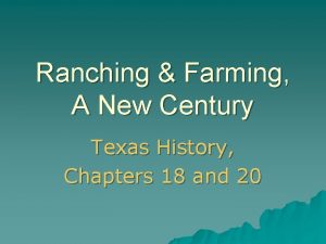 Ranching Farming A New Century Texas History Chapters