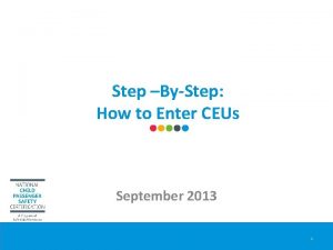 Step ByStep How to Enter CEUs September 2013