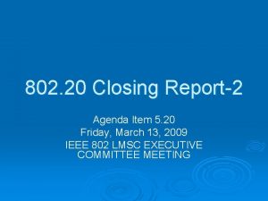 802 20 Closing Report2 Agenda Item 5 20