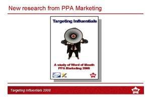 New research from PPA Marketing Targeting Influentials 2008