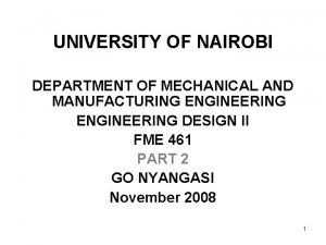 UNIVERSITY OF NAIROBI DEPARTMENT OF MECHANICAL AND MANUFACTURING