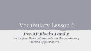 Vocabulary Lesson 6 PreAP Blocks 1 and 2