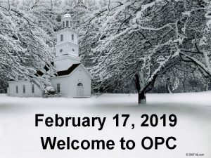 February 17 2019 Welcome to OPC Cambridge Chimes