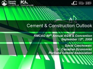 Cement Construction Outlook RMCAO 49 th Annual AGM