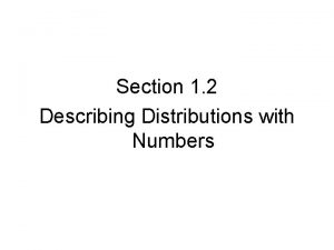 Section 1 2 Describing Distributions with Numbers Types