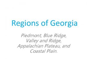 Regions of Georgia Piedmont Blue Ridge Valley and