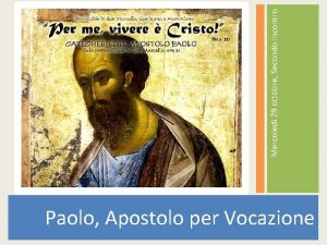 Paolo Apostolo per Vocazione Mercoledi 29 ottobre Secondo