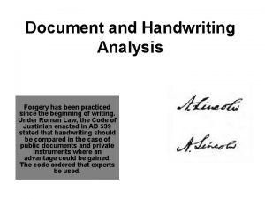 Document and Handwriting Analysis Forgery has been practiced