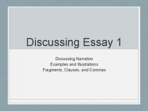 Discussing Essay 1 Discussing Narration Examples and Illustrations Discussing Essay 1 Discussing Narration Examples and Illustrations