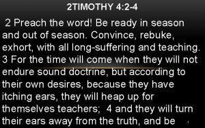 2 TIMOTHY 4 2 4 2 Preach the