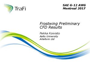 SAE G12 AWG Montreal 2017 Frostwing Preliminary CFD
