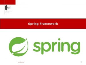 Spring Framework INTIFORMATION 1 Spring Framework Sommaire Introduction