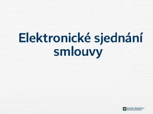 Elektronick sjednn smlouvy Pro dal monost sjednn nov