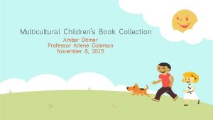 Multicultural Childrens Book Collection Amber Ditmer Professor Arlene