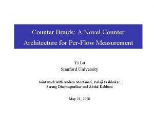 Counter Braids A Novel Counter Architecture for PerFlow