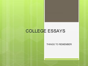 COLLEGE ESSAYS THINGS TO REMEMBER Types of Questions