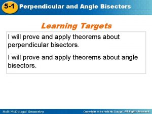 5 1 Perpendicular and Angle Bisectors Learning Targets
