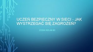 UCZE BEZPIECZNY W SIECI JAK WYSTRZEGA SI ZAGROE