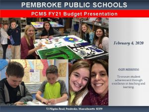 PEMBROKE PUBLIC SCHOOLS PCMS FY 21 Budget Presentation