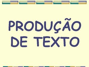 PRODUO DE TEXTO v PENSAR LER E ESCREVER