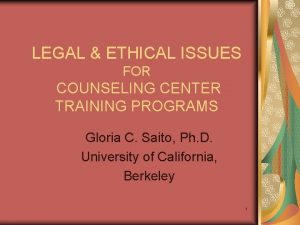 LEGAL ETHICAL ISSUES FOR COUNSELING CENTER TRAINING PROGRAMS