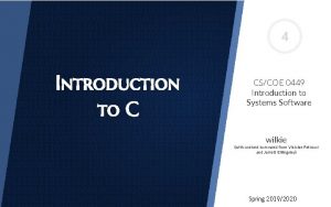 4 Introduction to C CSCOE 0449 Introduction to