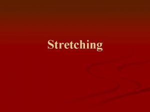 Stretching Guidelines for Stretching n NBAWNBA Never Bounce