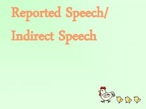 Reported Speech Indirect Speech Reported Speech Statements and